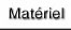Materiel